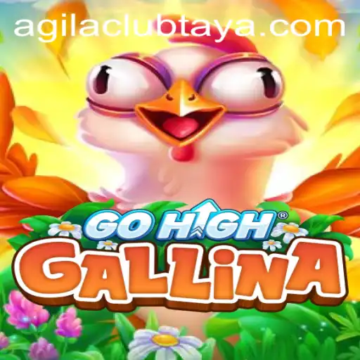 Unveiling the Thrill of GoHighGallina in the AGILA CLUB Era